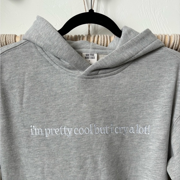 See the way i see Sweater “I’m pretty cool but I cry a lot” - Picture 2 of 6